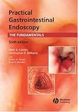 By Peter B. Cotton, Christopher B. Williams: Practical Gastrointestinal Endoscopy: The Fundamentals Sixth (6th) Edition
