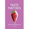 Taste Matters: Why We Like the Foods We Do