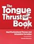 Tongue Thrust Book: Oral Myofunctional Therapy And Articulation Correction
