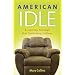 American Idle: A Journey Through Our Sedentary Culture (Capital Ideas Series) (Captial Ideas)