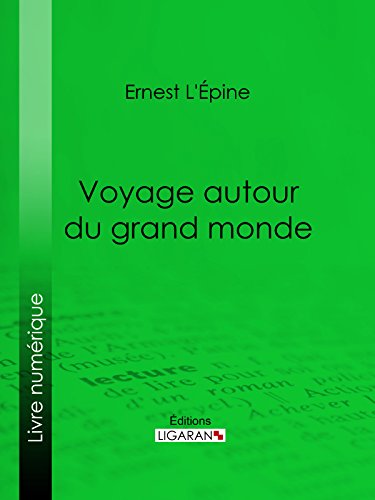 Voyage autour du grand monde (French Edition)
