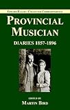 Edward Elgar, provincial musician : diaries 1857-1896