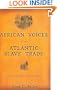 African Voices of the Atlantic Slave Trade: Beyond the Silence and the Shame