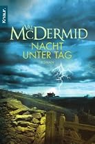 Nacht unter Tag: Roman