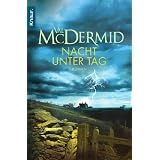 Nacht unter Tag: Romanvon "Val McDermid"