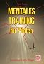 Mentales Training f�r Piloten: Stressfrei und sicher fliegen