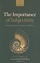 The Importance of Subjectivity: Selected Essays in Metaphysics and Ethics