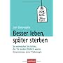 Besser leben, sp�ter sterben -: So vermeiden Sie F&hellip von Jan Garavaglia
