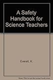 A safety handbook for science teachers