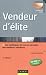 Vendeur d'�lite - 5�me �dition - Techniques et savoir-faire des meilleurs vendeurs