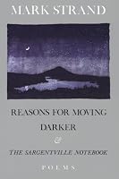 Reasons for Moving, Darker & The Sargentville Not: Poems