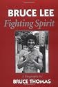 Bruce Lee: Fighting Spirit a Biography