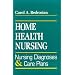 Home Health Nursing: Nursing Diagnosis And Care Plans