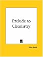 Prelude to Chemistry