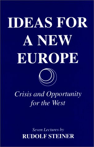 Ideas for a New Europe: Crisis and Opportunity for the West