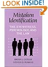 Mistaken Identification: The Eyewitness, Psychology and the Law
