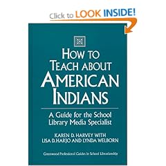 How to Teach About American Indians: A Guide for the School Library Media Specialist (Greenwood Professional Guides in School Librarianship)