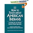 How to Teach about American Indians: A Guide for the School Library Media Specialist (Greenwood Professional Guides in... by Karen D. Harvey, Lisa D. Harjo, and Lynda Welborn
