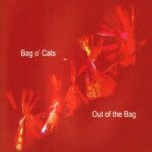 BAG OF CATS : OUT OF THE BAG