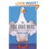 The Foie Gras Wars: How a 5,000-Year-Old Delicacy Inspired the World's Fiercest Food Fight