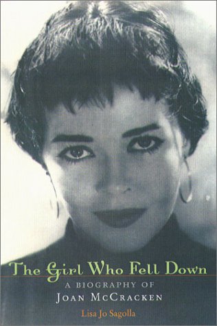 The Girl Who Fell Down A Biography of Joan McCracken The Girl Who Fell Down A Biography of Joan McCracken
