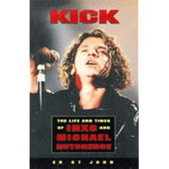 Kick: Life and Times of "INXS" and Michael Hutchence