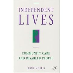 Independent Lives?: Community Care and Disabled People