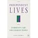 Independent Lives?: Community Care and Disabled People