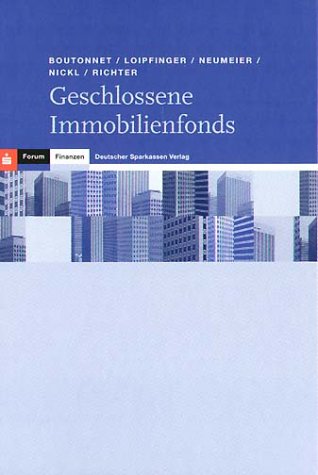 Geschlossene Immobilienfonds. Grundlagen, Analyse, Bewertung