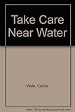 Take care near water