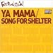 Ya Mama/Song for Shelter
