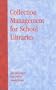 Collection Management for School Libraries