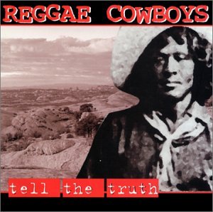 Reggae Cowboys - Tell the Truth - Zortam Music