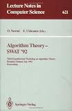 Algorithm Theory - SWAT '92: Third Scandinavian Workshop on Algorithm Theory, Helsinki, Finland, July 8-10, 1992. Proceedings (Lecture Notes in Computer Science)