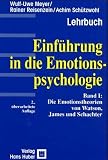 Einführung in die Emotionspsychologie: Einführung in die Emotionspsychologie 1/3: Die Emotionstheorien von Watson, Evolutionspsychologische Emotionstheorien, Kognitive Emotionstheorien: 3 Bde.