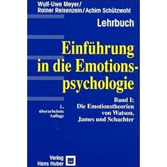 Einf�hrung in die Emotionspsychologie 1/3: Die Emotionstheorien von Watson, Evolutionspsychologische Emotionstheorien, Kognitive Emotionstheorien: 3 Bde.