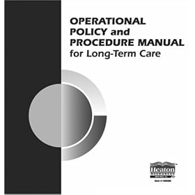 Operational Policy and Procedure Manual For Long Term Care Facilities by