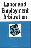 Labor and Employment Arbitration in a Nutshell (Nutshell Series.)