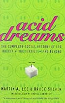 Acid Dreams: The Complete Social History of LSD, the CIA, the Sixties and Beyond