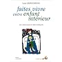 Faites vivre votre enfant int�rieur : Jeu, dialogu&hellip de Lucia Capacchione