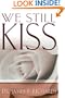 We Still Kiss