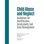 Child Abuse and Neglect: Guidelines for Identification, Assessment and Case Management