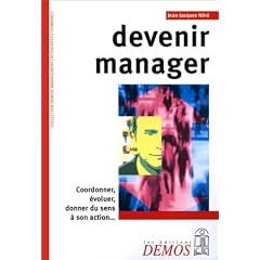 Devenir manager : Coordonner, �voluer, donner du sens � son action...