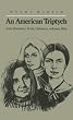 An American Triptych : Anne Bradstreet, Emily Dickinson, Adrienne Rich