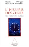 L'Heure des choix. Pour une �conomie politique