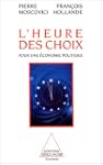 L'Heure des choix. Pour une �conomie...