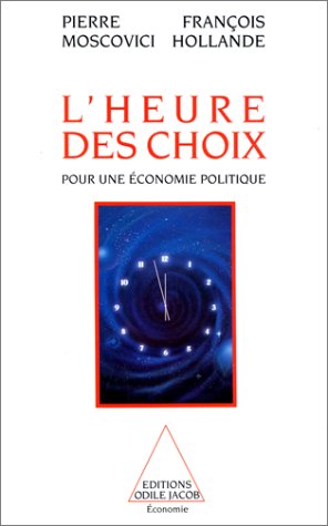 L'Heure des choix. Pour une �conomie politique