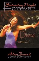 Saturday Night Forever: The Story of Disco