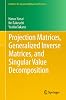 Projection Matrices, Generalized Inverse Matrices, and Singular Value Decomposition (Statistics for Social and Behavioral Sciences)