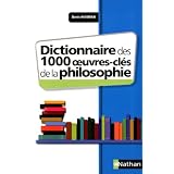 Dictionnaire des 1000 oeuvres-cl�s de la Philosophiepar Denis Huisman